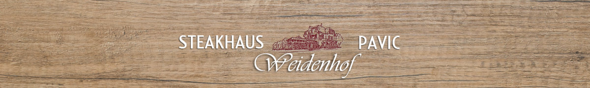 Weidenhof - Steakhaus Pavic